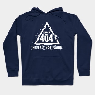 Error 404, Interest Not Found, Not Interested, Glitch Hoodie